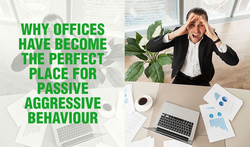 Why-Offices-Have-Become-the-Perfect-Place-for-Passive-Aggressive-Behaviour